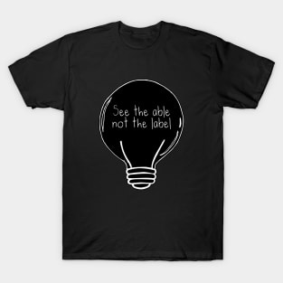 See the Able not the Label Autism Awareness Light Bulb T-Shirt